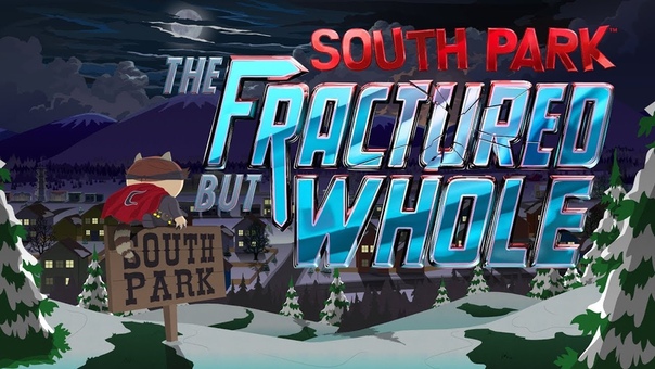 South Park The Fractured But Whole, 1 Отправляемся в