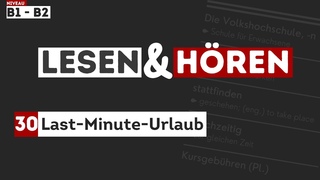 #287 Last-Minute-Urlaub || Deutsch lernen durch Hren | Hrverstehen B1 - B2 - Zum Lesen & Hren