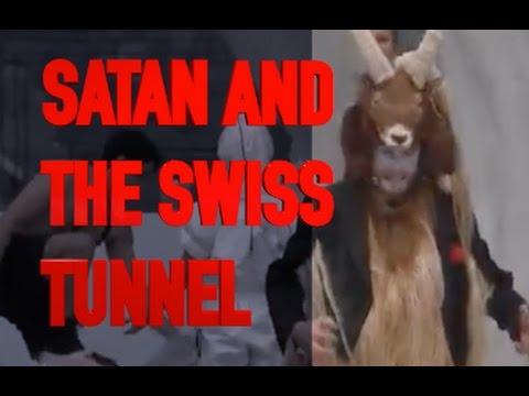 SWISS TUNNEL OPENING CERMONY ( DEVIL, SATAN AND