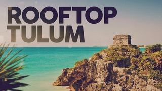 ROOFTOP TULUM  Summer Mix - Best Of Remixes DEEP HOUSE