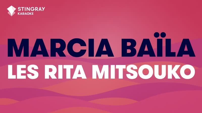 Les Rita Mitsouko Marcia Baïla ( Karaoke with