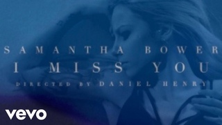 Samantha Bower - I Miss You Official Music Video