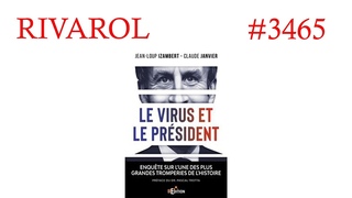 #RIVAROL audio #3465 : “Macronavirus se planque derrière le coronavirus“
