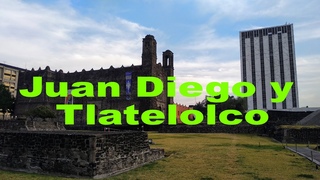 Juan Diego y Tlatelolco VF 202112 10 0