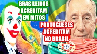 PORTUGUESES ACREDITAM NO BRASIL ENQUANTO BRASILEIROS CREEM CEGAMENTE EM MITOS DE MAU GOSTO E NDOLE