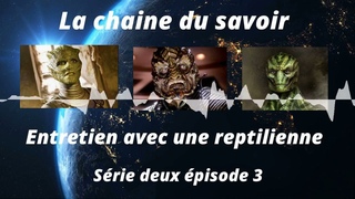 Entretien avec une reptilienne pisode 3  de ls srie 2.