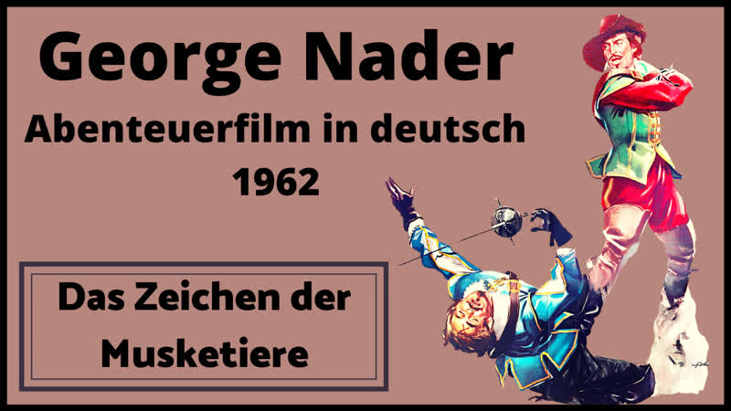 Das Zeichen der Musketiere Abenteuerfilm aus dem Jahre 1962 mit George Nader (