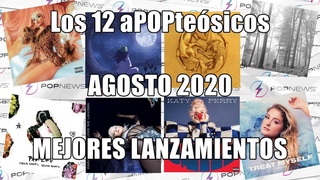 Los 12 aPOPteósicos de Agosto 2020
