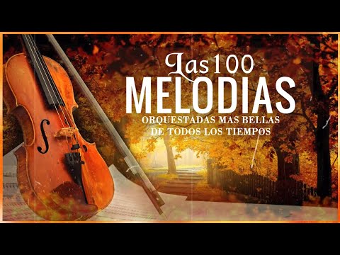 LAS 100 MELODIAS ORQUESTADAS MAS BELLAS DE TODOS LOS TIEMPOS Selección de Cecil González