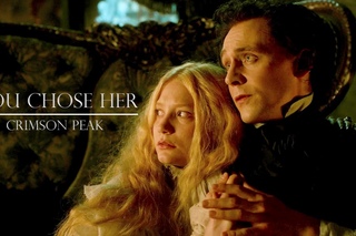 you chose her | crimson peak | edith & thomas