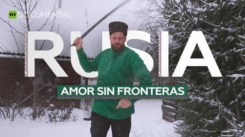 Rusia: amor sin fronteras Documental de
