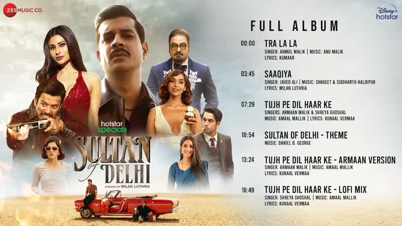 Sultan Of Delhi Full Album, Tahir Raj Bhasin, Mouni Roy, Anupriya G, Harleen S, Mehreen, Vinay