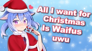 All I want for Christmas is Waifus uwu (Parody/Cover)