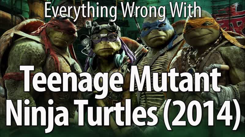 Everything Wrong With Teenage Mutant Ninja Turtles