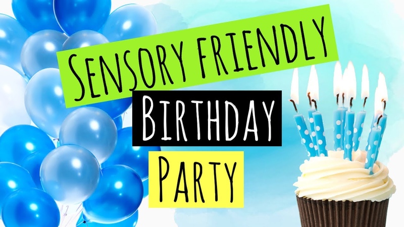 Sensory Friendly Birthday Party, Autism