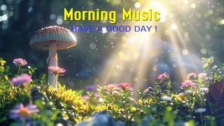 BEAUTIFUL MORNING MUSIC - Wake Up to Pure Clean Positive Energy Vibration - Morning Meditation Music