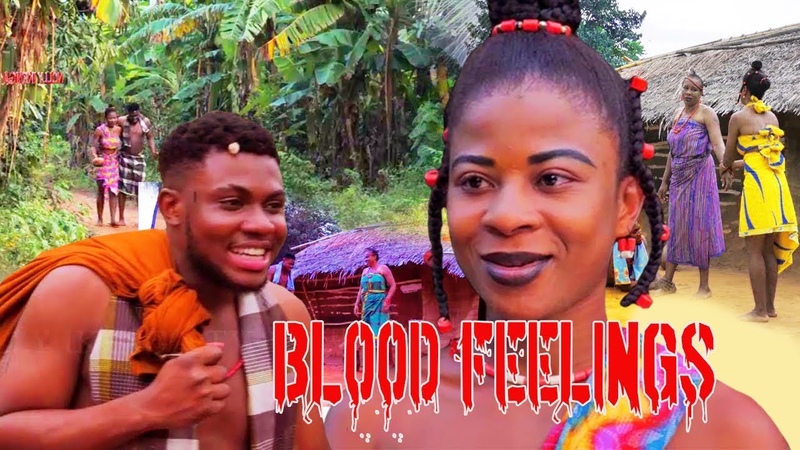 Blood Feelings Full Nigerian Movies 2019 Latest Nigerian Nollywood Full