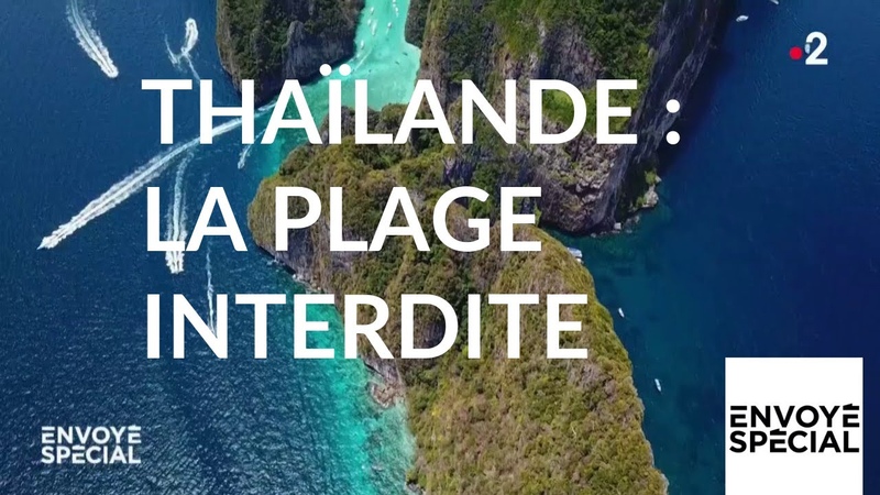 Envoyé spécial. Thaïlande : la plage interdite 20 juin 2019 ( France