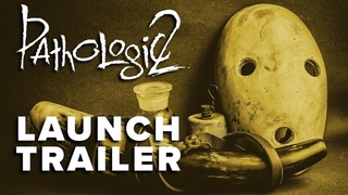 Pathologic 2 - Launch Trailer | OᑌT ᑎOᗯ! 🔥