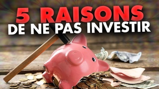 5 raisons de ne pas investir
