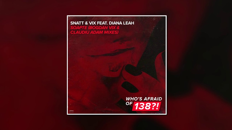 Snatt Vix Ft. Diana Leah Soapte ( Bogdan Vix Claudiu Adam Extended
