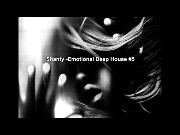 Shanty Emotional Deep House, 5 (a gem for my i kiss your