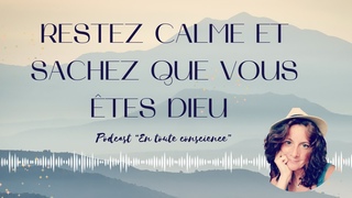 RESTEZ CALME ET SACHEZ QUE VOUS TES DIEU