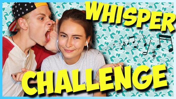 WHISPER CHALLENGE w,