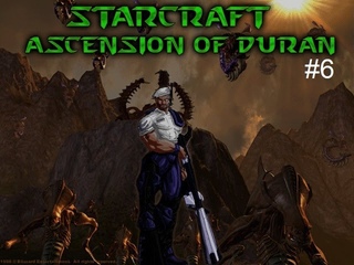 Starcraft: Ascension of Duran - 1 эпизод, 6 миссия - Покорение
