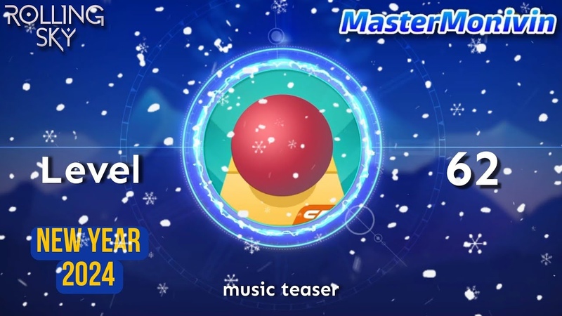 Rolling Sky Level 62 ( NEW YEAR 2024), music teaser, Master