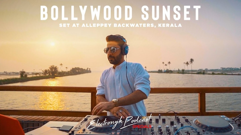 DJ NYK Bollywood Sunset Set at Alleppey Backwaters ( Kerala), Electronyk Podcast