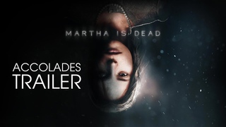 Martha Is Dead | Accolades Trailer