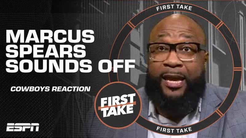 The Cowboys make Marcus Spears GOES OFF THE RAILS on First