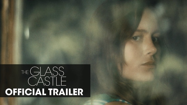 The Glass Castle (2017) Official Trailer Dream Brie Larson, Woody Harrelson, Naomi