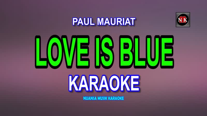 Love Is Blue ( Paul Mauriat) KARAOKE