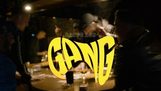 BANGS AOB - GANG (prod. WOOSHY)