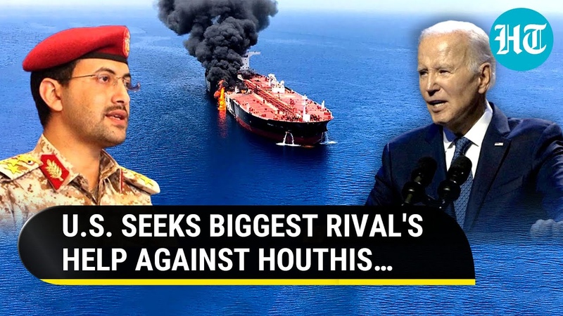 U. S. Vs Houthis, Biden Seeks Arch Rival China s Help To Stop Red Sea Attacks By Iran Backed