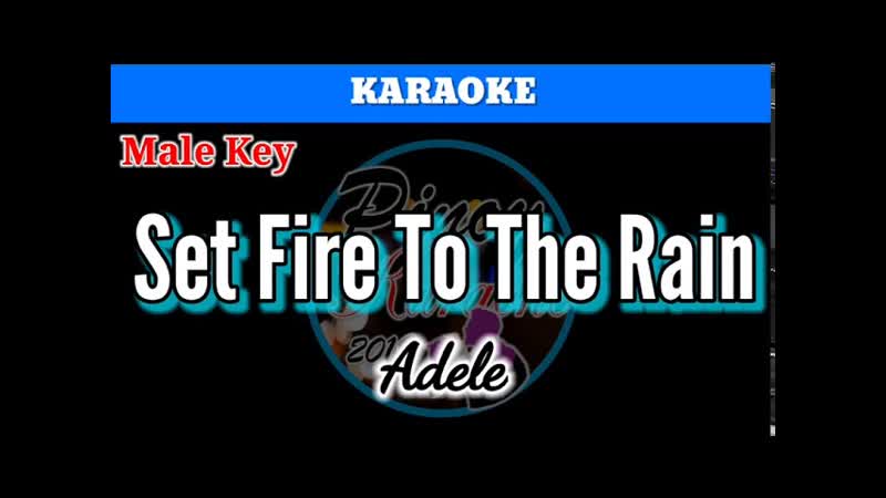 Set Fire To The Rain by Adele ( Karaoke : Male